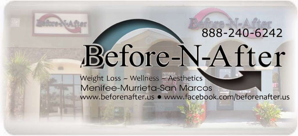 Before-N-After Weight Loss, Wellness and Aesthetics | 27701 Scott Rd #101, Menifee, CA 92584, USA | Phone: (888) 240-6242