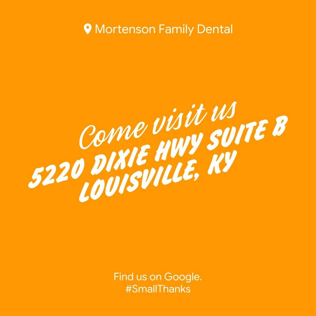 Mortenson Family Dental | 5220 Dixie Hwy Suite B, Louisville, KY 40216, USA | Phone: (502) 449-7995