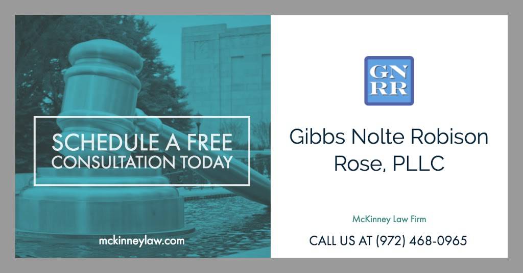 Gibbs Nolte Robison Rose, PLLC | 2780 Virginia Pkwy STE 401, McKinney, TX 75071, USA | Phone: (972) 562-0266