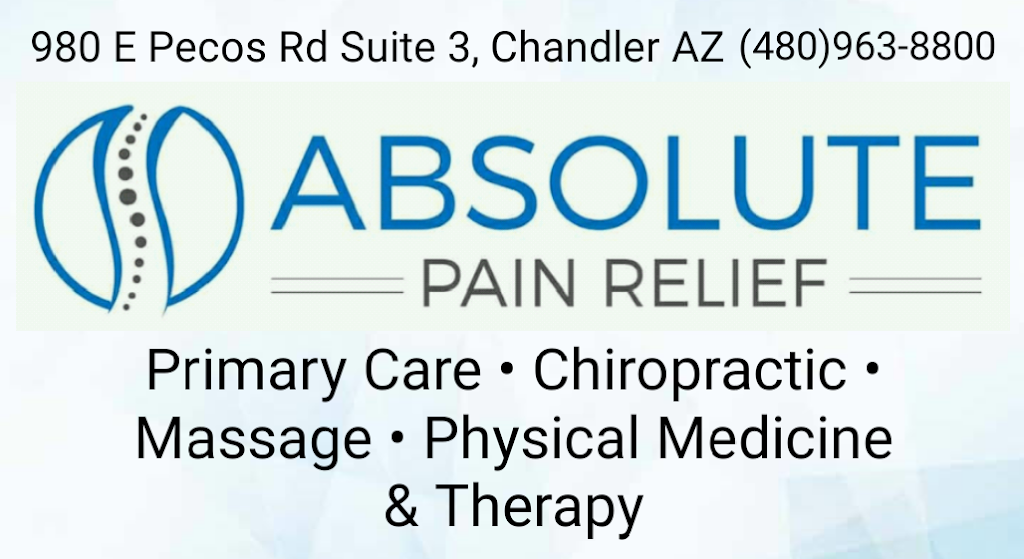 Absolute Pain Relief | 980 E Pecos Rd UNIT 3, Chandler, AZ 85225, USA | Phone: (480) 963-8800