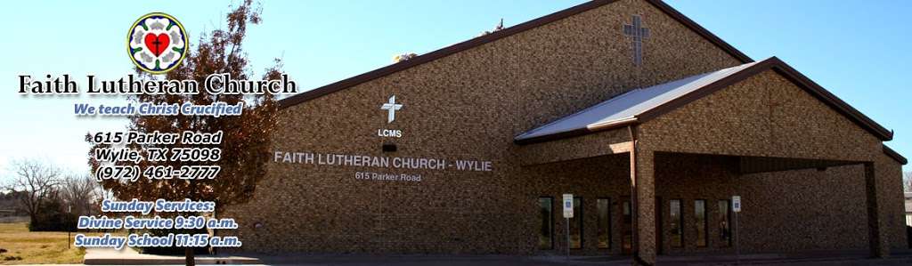 Faith Lutheran Church Wylie | 615 Parker Rd, Wylie, TX 75098, USA | Phone: (972) 461-2777