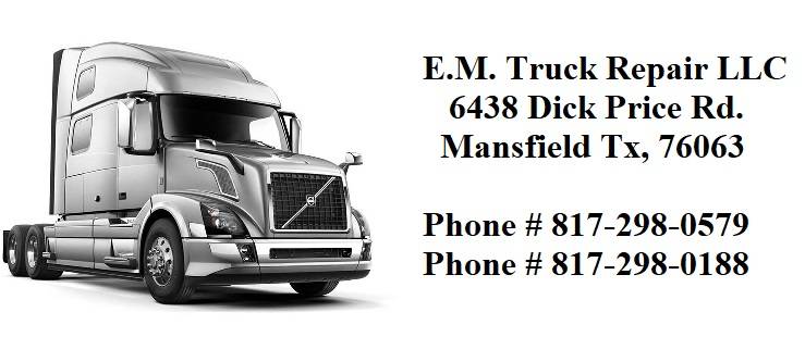 EM Truck Repair LLC | 6438 Dick Price Rd, Mansfield, TX 76063, USA | Phone: (817) 298-0579