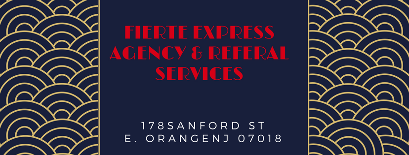 Fierte Express Agency-Referral | 178 Sanford St, East Orange, NJ 07018, USA | Phone: (862) 438-8202