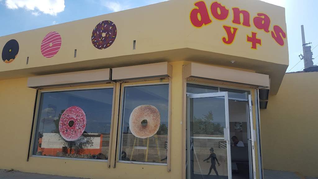 Donas Y + | a, Toma de Casas Grandes 4926, km 29, Cd Juárez, Chih., Mexico | Phone: 656 630 4451